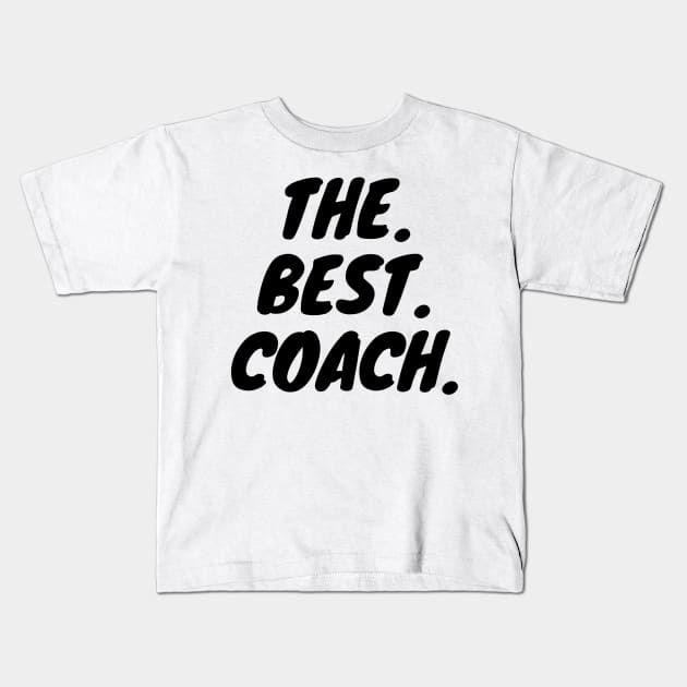 The Best Coach Kids T-Shirt by KarOO